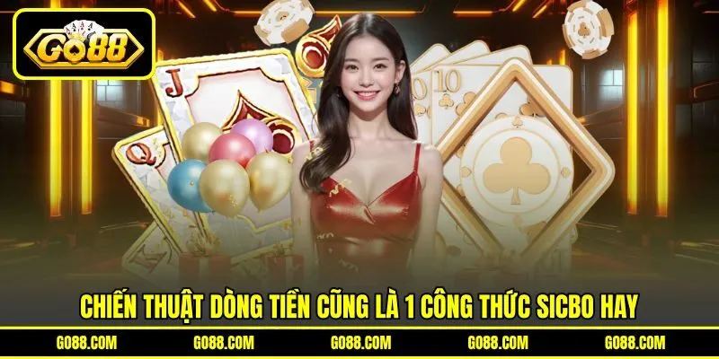 Chiến thuật dòng tiền cũng là 1 công thức Sicbo hay Chiến thuật dòng tiền cũng là 1 công thức Sicbo hay