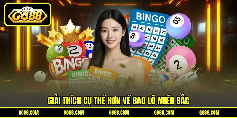 Giải thích cụ thể hơn về bao lô miền Bắc Giải thích cụ thể hơn về bao lô miền Bắc