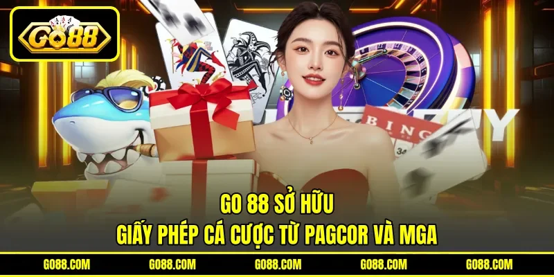 GO 88 sở hữu giấy phép cá cược từ PAGCOR và MGA