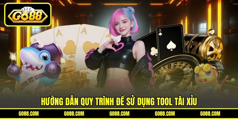 Hướng dẫn quy trình để sử dụng tool Tài Xỉu