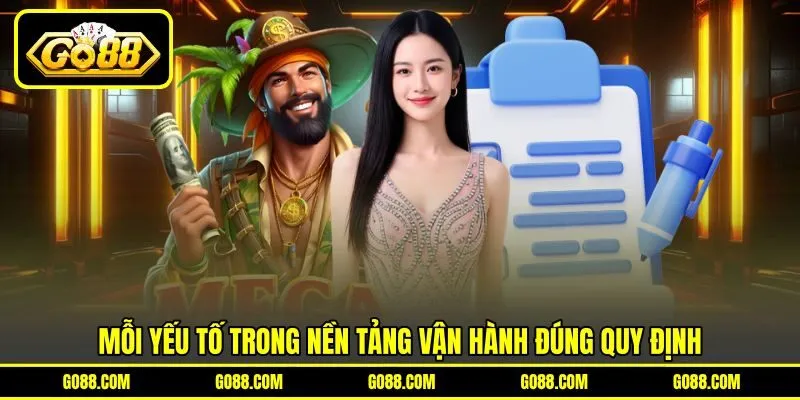 Mỗi yếu tố trong nền tảng vận hành đúng quy định Mỗi yếu tố trong nền tảng vận hành đúng quy định