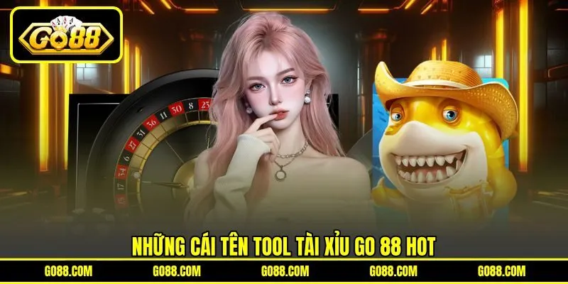 Những cái tên tool Tài Xỉu Go 88 HOT