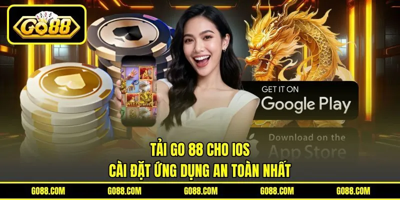 Tải GO 88 Cho iOS | Cài Đặt Ứng Dụng An Toàn Nhất