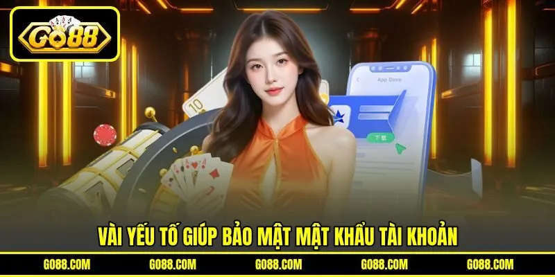 Vài yếu tố giúp bảo mật mật khẩu tài khoản Vài yếu tố giúp bảo mật mật khẩu tài khoản
